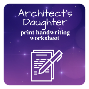 Architect's Daughter print handwriting worksheet for free download from Dark Moon Paper's free resource library