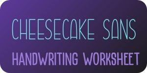 Cheesecake Sans print handwriting free worksheet