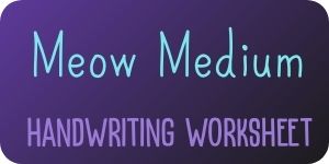 Download the meow medium free handwriting worksheet
